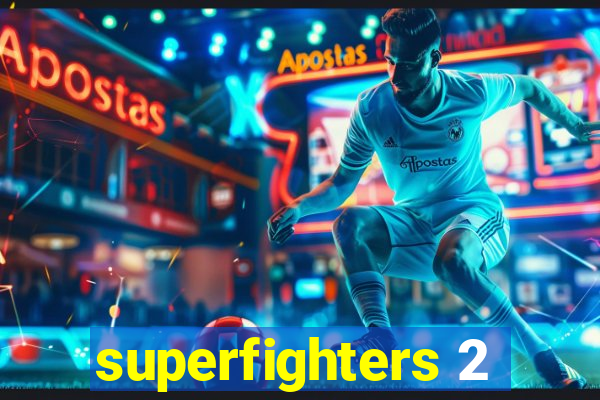 superfighters 2